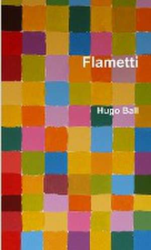 Flametti de Hugo Ball