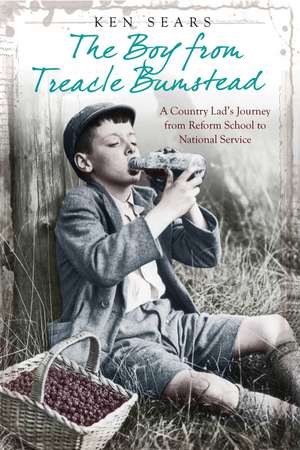 The Boy From Treacle Bumstead: A Country Lad's Journey From Reform School to National Service de Ken Sears