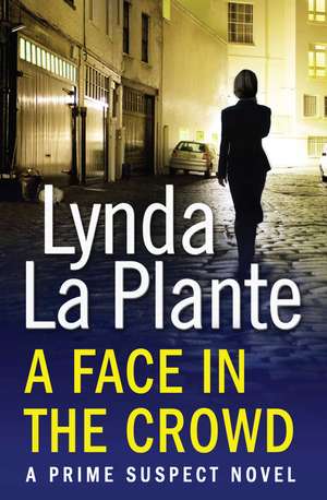 Prime Suspect 2: A Face in the Crowd de Lynda La Plante