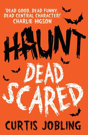 Haunt: Dead Scared de Curtis Jobling