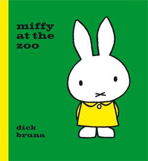 Miffy at the Zoo de Dick Bruna