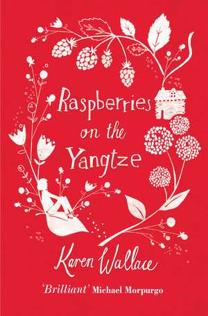 Raspberries On The Yangtze de Karen Wallace