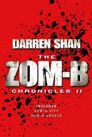 Zom-B Chronicles II: Bind-up of Zom-B City and Zom-B Angels de Darren Shan