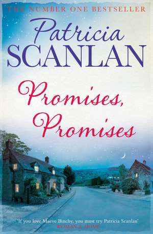 Promises, Promises: Warmth, wisdom and love on every page - if you treasured Maeve Binchy, read Patricia Scanlan de Patricia Scanlan