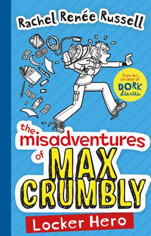 The Misadventures of Max Crumbly 1: Locker Hero de Rachel Renee Russell