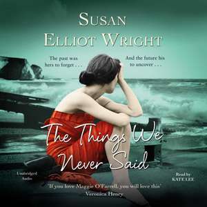 The Things We Never Said de Susan Elliot Wright