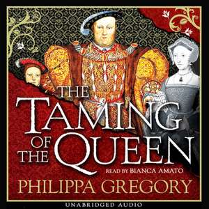 The Taming of the Queen de Philippa Gregory