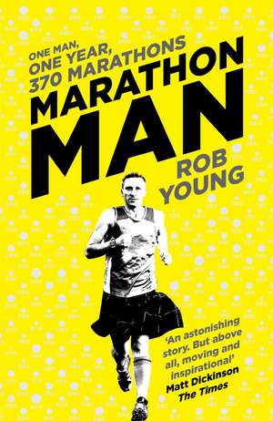 Marathon Man: One Man, One Year, 370 Marathons de Rob Young