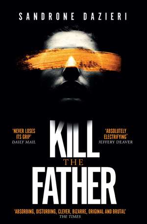 Kill the Father: The Italian publishing sensation de Sandrone Dazieri