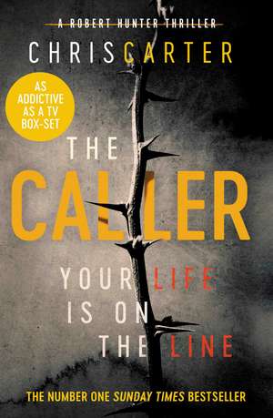 The Caller: THE #1 ROBERT HUNTER BESTSELLER de Chris Carter