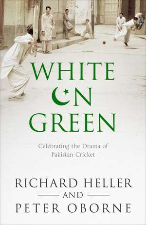 White on Green: A Portrait of Pakistan Cricket de Richard Heller