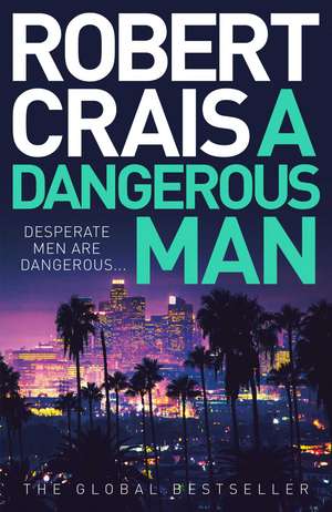 A Dangerous Man de Robert Crais