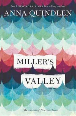 Miller's Valley de Anna Quindlen