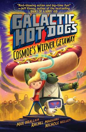 Galactic HotDogs: Cosmoe's Wiener Getaway de Max Brallier