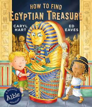 How to Find Egyptian Treasure de Caryl Hart