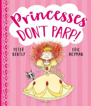 Princesses Don't Parp de Peter Bently