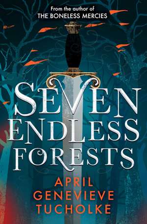 Seven Endless Forests de April Tucholke