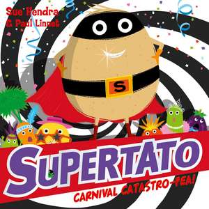 Supertato Carnival Catastro-Pea! de Sue Hendra