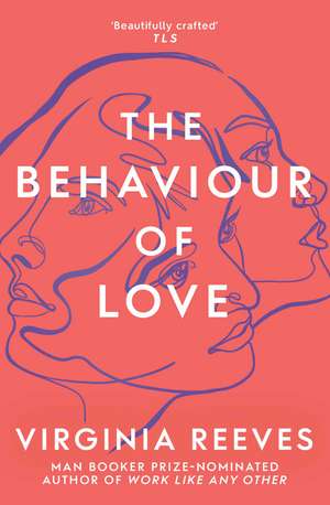 The Behaviour of Love de Virginia Reeves