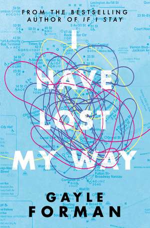 I Have Lost My Way de Gayle Forman