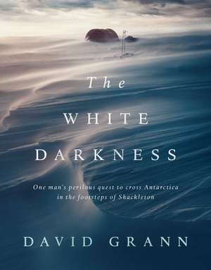 The White Darkness de David Grann