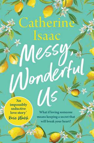 Messy, Wonderful Us: the most uplifting feelgood escapist novel you'll read this year de Catherine Isaac