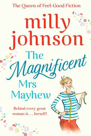 The Magnificent Mrs Mayhew: The top five Sunday Times bestseller - discover the magic of Milly de Milly Johnson