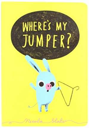 Where's My Jumper? de Nicola Slater