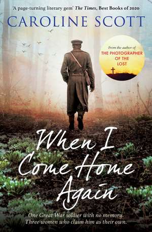 When I Come Home Again: 'A page-turning literary gem' THE TIMES, BEST BOOKS OF 2020 de Caroline Scott