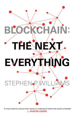 Blockchain: The Next Everything de Stephen P Williams