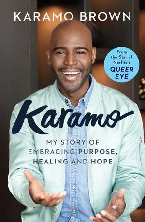 Karamo: My Story of Embracing Purpose, Healing and Hope de Karamo Brown