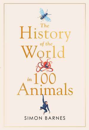 History of the World in 100 Animals de Simon Barnes