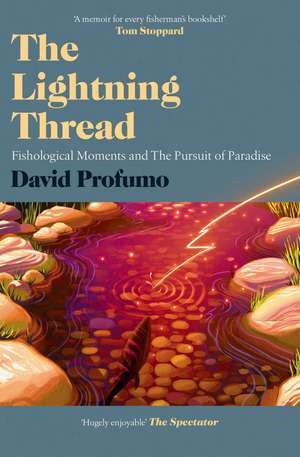 The Lightning Thread: Fishological Moments and The Pursuit of Paradise de David Profumo