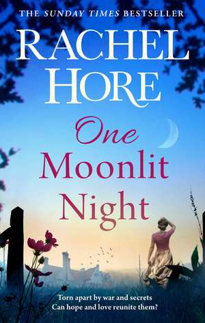One Moonlit Night: The unmissable novel from the million-copy Sunday Times bestselling author of A Beautiful Spy de Rachel Hore