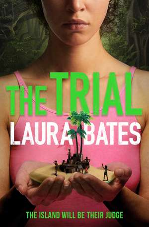 The Trial: The explosive new YA from the founder of Everyday Sexism de Laura Bates