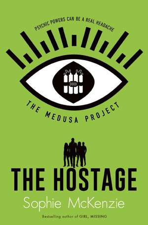 The Medusa Project: The Hostage de Sophie McKenzie