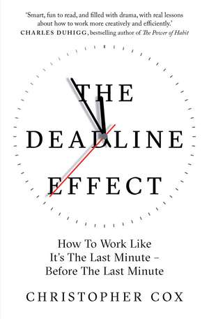 The Deadline Effect de Christopher Cox