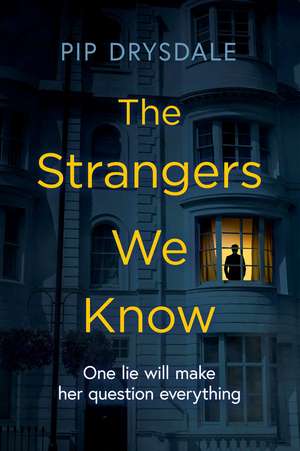 The Strangers We Know de Pip Drysdale