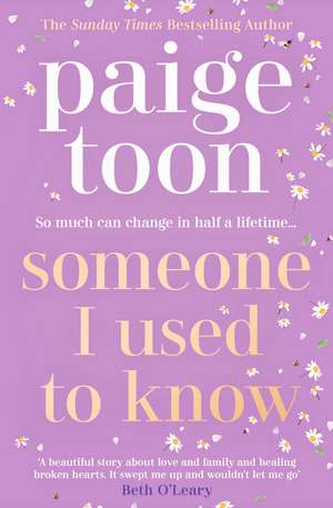 Someone I Used to Know: The gorgeous new love story with a twist, from the bestselling author de Paige Toon