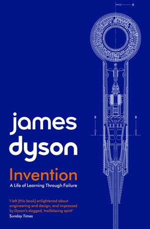 Invention: A Life of Learning through Failure de James Dyson