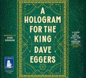 A Hologram for the King de Dave Eggers