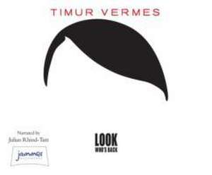 Vermes, T: Look Who's Back de Timur Vermes