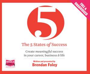 The 5 States of Success de Brendan Foley