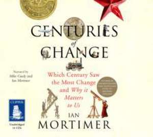 Mortimer, I: Centuries of Change de Ian Mortimer