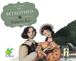 Eco, U: The Story of the Betrothed de Umberto Eco