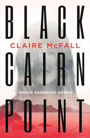 Black Cairn Point de Claire Mcfall