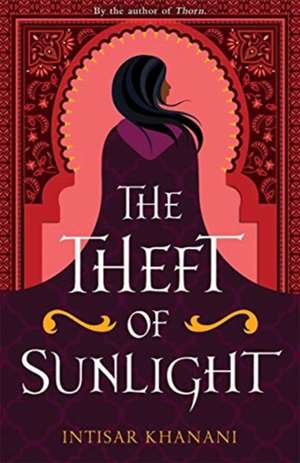 The Theft of Sunlight de Intisar Khanani