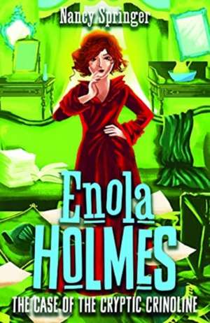 Enola Holmes 5: The Case of the Cryptic Crinoline de Nancy Springer