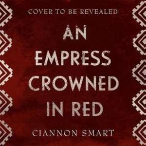 Empress Crowned in Red de Ciannon Smart