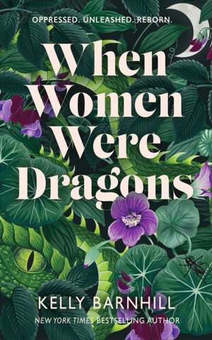 When Women Were Dragons de Kelly Barnhill